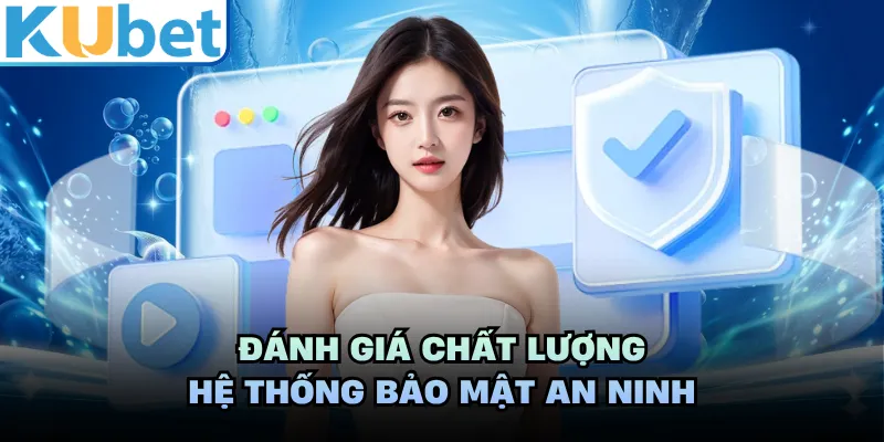 Đánh giá chất lượng hệ thống bảo mật an ninh