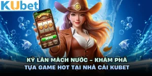 Kỳ Lân Mách Nước - Khám Phá Tựa Game Hot Tại Nhà Cái KUBET