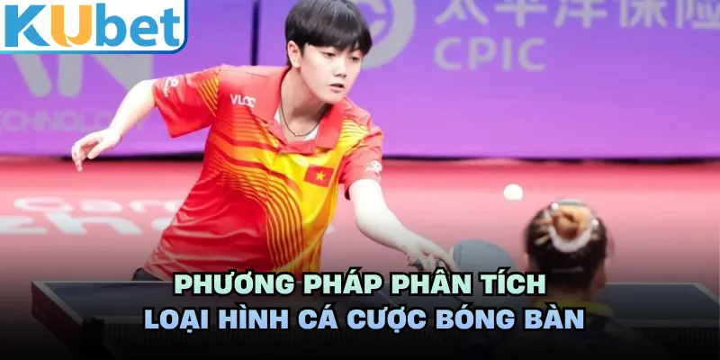 Phương pháp phân tích loại hình cá cược bóng bàn