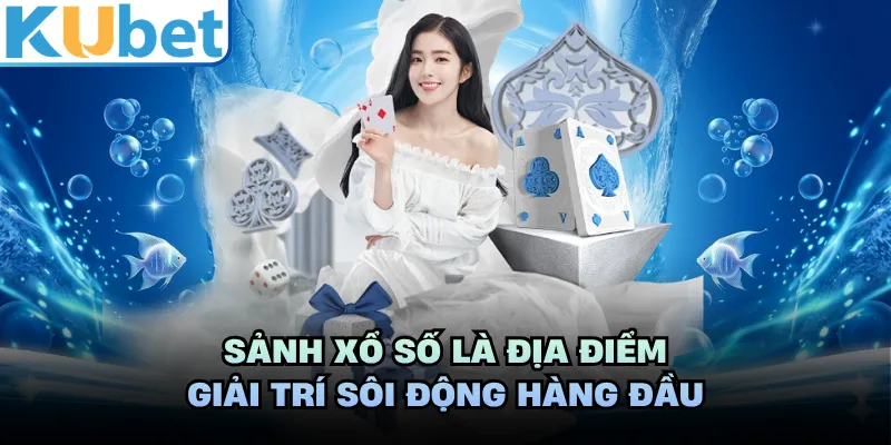 Sảnh xổ số là địa điểm giải trí sôi động hàng đầu